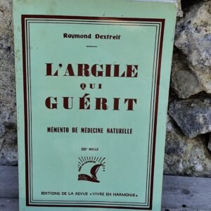 L’Argile qui guérit – Raymond Dextreit, édition ancienne